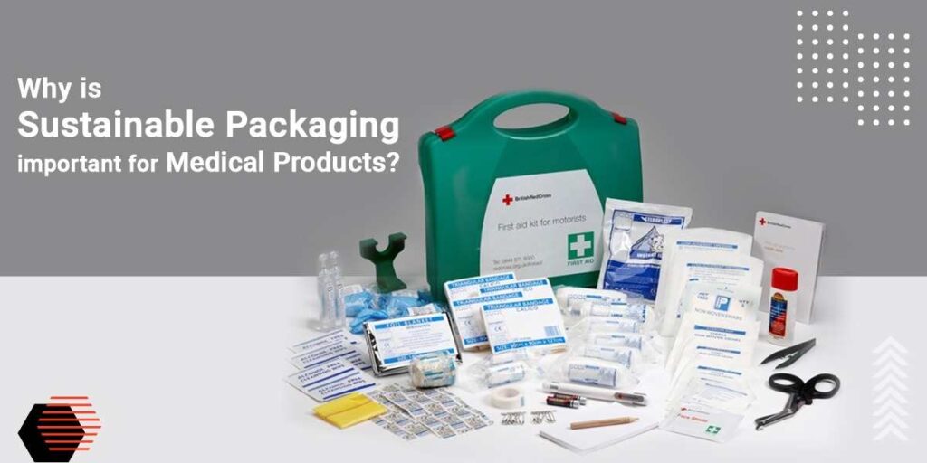 Why is Sustainable Packaging important for Medical Products